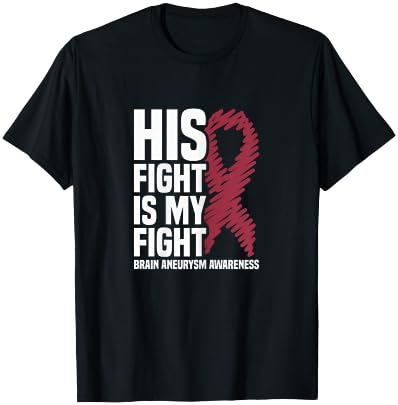 His Fight Is My Fight Brain Aneurysm Awareness T-Shirt - T-Shirt | Black