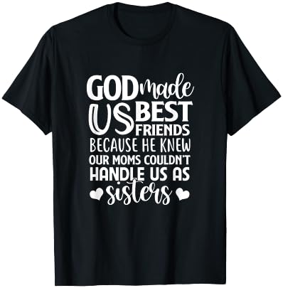 God Made Us Best Friend BF BFF Besties Matching Outfit T-Shirt - T-Shirt | Black