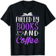 Fueled by Books and Coffee Librarian T-Shirt - T-Shirt | Black