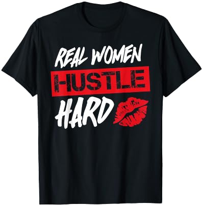 Real Women Hustle Hard T-Shirt - T-Shirt | Black