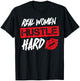 Real Women Hustle Hard T-Shirt - T-Shirt | Black