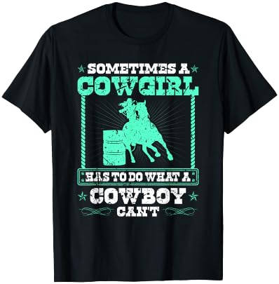 Barrel Racing Cowgirl Quote, Rodeo Horse Barrel Racer T-Shirt - T-Shirt | Black