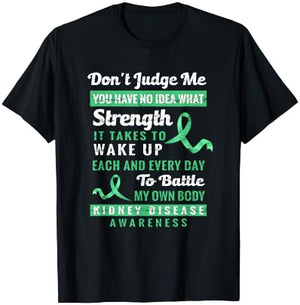 Don't Judge Me Kidney Disease Awareness Support T-Shirt - T-Shirt | Black