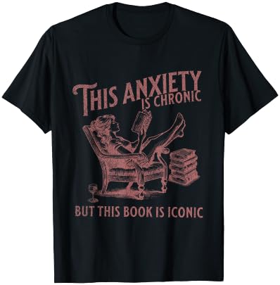 Funny Bookish Anxiety Humor Book Lover Bookworm Librarian T-Shirt - T-Shirt | Black