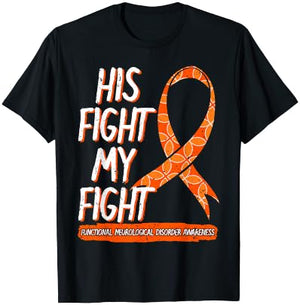 His Fight Is My Fight Functional Neurological Disorder FND T-Shirt - T-Shirt | Black