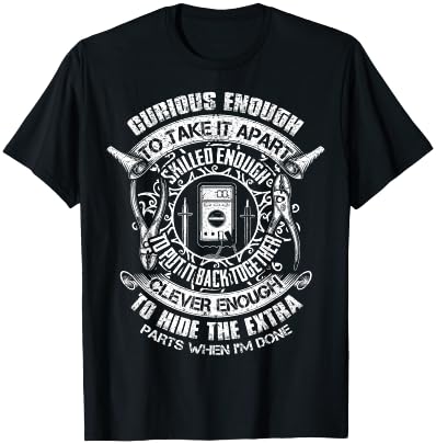 Curious Enough To Take It Apart Electrician Funny T-Shirt - T-Shirt | Black